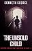 The Unsold Child by Kenneth  George