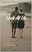 Look At Us: A Love Story (Look At Us Series Book 2)
