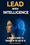 Lead with Intelligence by Carmen Skipworth Lead with Intelligence by Carmen Skipworth