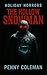 Holiday Horrors - The Hollow Snowman by Penny Coleman
