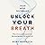 Unlock Your Breath: The Sci...
