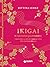 Ikigai. Il metodo giapponese. Trovare il senso della vita per essere felici (Italian Edition)