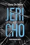 Jericho: La follia del cuore (Veiled Requiem Vol. 1) (Italian Edition)