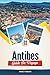 GUIDE DE VOYAGE ANTIBES 202...