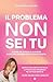 Il problema non sei tu by Elizabeth Clapés