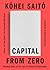 Capital From Zero by Kōhei Saitō