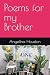 Poems for my Brother by Angelina Houston
