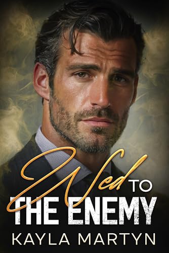 Wed to the Enemy: An Off Limits Age-Gap Romance (The Forbidden Protectors)