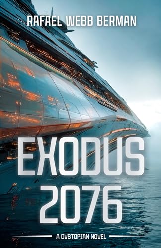 Exodus 2076: A Dystopian Novel (Kindle Edition)