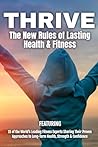 Thrive: The New Rules of Lasting Health & Fitness