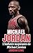 Michael Jordan: L’histoire inspirante de Michael Jordan (French Edition)