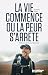 La vie commence où la peur s'arrête (NON CLASSE) by Dominic Arpin