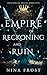 Empire of Reckoning and Ruin