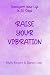 Raise Your Vibration: Transform Your Life in 30 Days