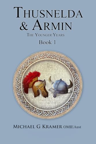 Thusnelda & Armin the Younger Years Book 1 (Kindle Edition)