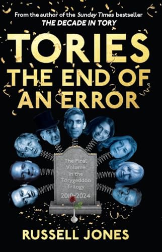 Tories: The End of an Error (Kindle Edition)