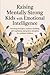 RAISING MENTALLY STRONG KIDS WITH EMOTIONAL INTELLIGENCE by Melissa Carter