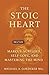 The Stoic Heart: Marcus Aur...