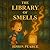 The Library of Smells