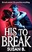 His to Break : A Dark Psych...
