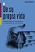 De su propia vida. Cuentos que no son cuentos de varios autor... by Gisela Kozak