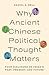 Why Ancient Chinese Politic...