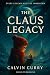 The Claus Legacy by CALVIN CURRY