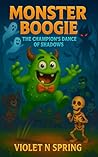 Monster Boogie: The Champion’s Dance of Shadows