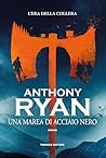 Una marea di acciaio nero by Anthony Ryan