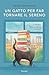 Un gatto per far tornare il sereno (Italian Edition)