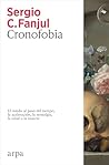 Cronofobia: El miedo al paso del tiempo, la aceleración, la nostalgia, la edad o la muerte Cronofobia: El miedo al paso del tiempo, la aceleración, la nostalgia, la edad o la muerte