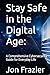 Stay Safe in the Digital Age:: A Comprehensive Cybersecurity Guide for Everyday Life