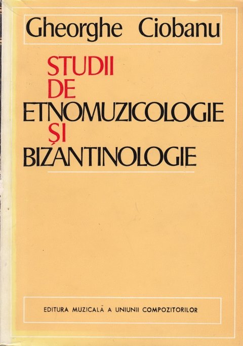 Studii de etnomuzicologie și bizantinologie, vol. I