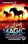 Mustang Magic: Silver Horseshoes Adventure Series - Book 1