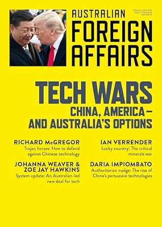Tech Wars: China, America-and Australia's Options (Australian Foreign Affairs, #24)