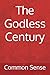The Godless Century