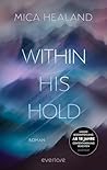 Within his Hold: ...