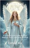 Archangel Haniel: A Spiritual Guide to the Angel of Intuition, Grace, and Lunar Wisdom (The Archangels Book 11) Archangel Haniel: A Spiritual Guide to the Angel of Intuition, Grace, and Lunar Wisdom (The Archangels Book 11)