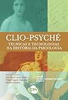 Clio-Psyché: Técnicas e tecnologias na história da Psicologia (Portuguese Edition)