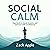 Social Calm: Fast Tools to Quiet Anxiety and Connect with Confidence