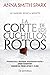 La corte de los cuchillos rotos by Anna Smith Spark