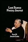 Last Stanza Poetry Journal, Issue #22: Arts & Crafts