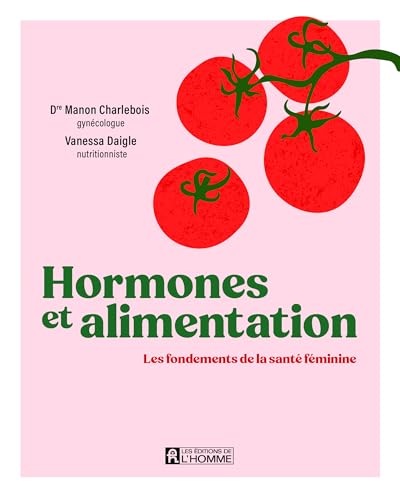 Hormones et alimentation: Les fondements de la santé féminine (NON CLASSE) (French Edition)