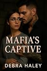 Mafia's Captive: An Erotic Criminal Romance Story