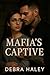 Mafia's Captive by Debra Haley