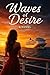 Waves of Desire: A Novel