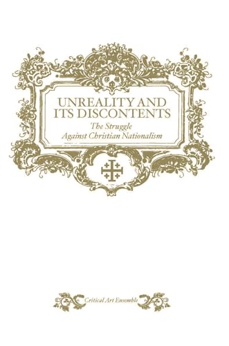 Unreality and Its Discontents: The Struggle Against Christian Nationalism
