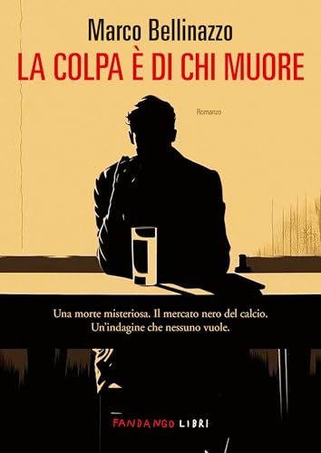 La colpa è di chi muore (Italian Edition)