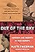 Out of the Sky by Matti Friedman Out of the Sky by Matti Friedman
