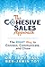 The Cohesive Sales Approach by Dr. Troy Hall